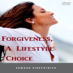 Forgiveness, A Lifestyle Choice (DVD Series)