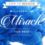 How To Receive The Miracle You Need (DVD)