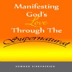 Manifesting God's Love Through The Supernatural (CD Series)